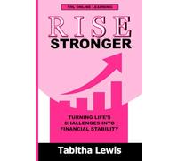Rise Stronger: Turning Life’s Challenges into Financial Stability