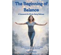 RISE The Beginning of Balance: How Rooted, Intentional, Strong, and Energized Living Transforms the Whole Self-A Framework for Whole-Being Wellness