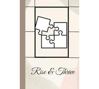 Rise & Thrive: a journal for growth: Declutter Your Thoughts, Structure Your Goals, and Crush the Day!