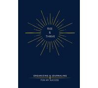 Rise & Thrive Planifesto Journal: Organizing & Journaling For My Success