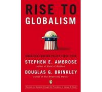[Rise to Globalism: American Foreign Policy Since 1938] [By: Brinkley, Stephen E. Ambrose and Douglas G.] [May, 2012]