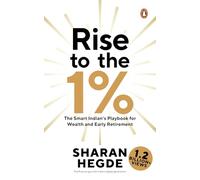 Rise to the 1%: The Smart Indian’s Playbook for Wealth and Early Retirement
