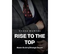 Rise to the Top: Master the Art of Strategic Success