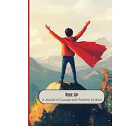 RISE UP A Journal of Courage and Positivity for Boys