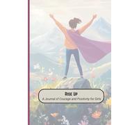 Rise Up A Journal of Courage and Positivity for Girls