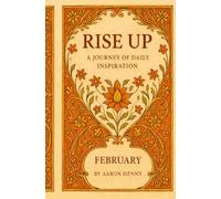 RISE UP: A JOURNEY OF DAILY INSPIRATION February