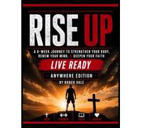 Rise Up: Anywhere - 6 W evotional to Rise Up in Faith & Fitness