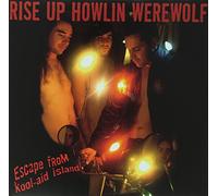 Rise Up Howlin Werewolf - Escape from Kool