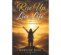 Rise UP, Live Life: The Journey Beyond The Storm