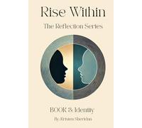 Rise Within: Reflection: Book3: Identity