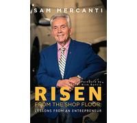 RISEN From The Shop Floor: Lessons From An Entrepreneur