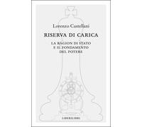 Riserva di carica. La ragion di Stato e il fondamento del potere