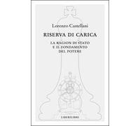 Riserva di carica. La ragion di Stato e il fondamento del potere