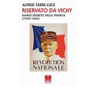 Riservato da Vichy. Diario segreto della Francia (1939-1945)