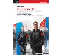 Riservato. Storia della vigilanza del Pci di Torino