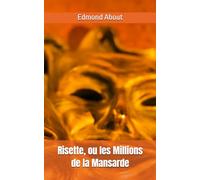 Risette, ou les Millions de la Mansarde: comédie en un acte