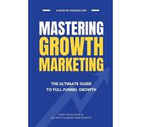 Rishabh Dev Mastering Growth Marketing (Tascabile)
