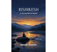 RISHIKESH: A Journey Back to Myself
