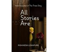 Rishikesh Lokapure All Stories Are (Tascabile) Trees Sing