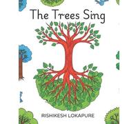 Rishikesh Lokapure The Trees Sing (Tascabile) Trees Sing
