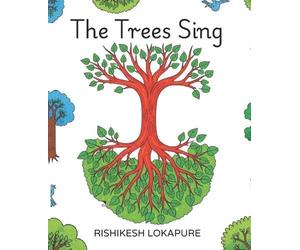 Rishikesh Lokapure The Trees Sing (Tascabile) Trees Sing