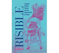 Risible: Laughter without Reason and the Reproduction of Sound