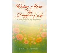 Rising Above the Struggles of Life