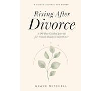 Rising After Divorce: A 90-Day Guided Journal for Women Ready to Start Over