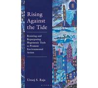 Rising Against the Tide: Resisting and Repurposing Hegemonic Tools to Promote Environmental Action