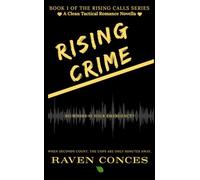 Rising Crime: Rising Calls Book 1: A Clean Tactical Romance Novella