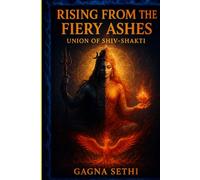 RISING FROM THE FIERY ASHES: UNION OF SHIV-SHAKTI