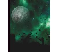 Rising From the Grave: A Halloween Horror Notebook: Lined Journal with Zombie Hands, Full Moon & Bats in a Sci-Fi Sky