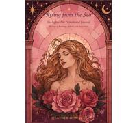 Rising from the Sea: An Aphrodite Devotional Journal: 28 Days of Readings, Rituals, and Reflections