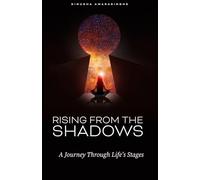 Rising from the shadows: A Journey Through Life's Stages