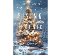 Rising Phoenix: A Christmas Wedding