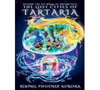 Rising Phoenix Aurora The Lost Cities of Tartaria (Tascabile)