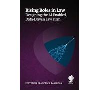 Rising Roles in Law: Designing the AI-Enabled, Data-Driven Law Firm