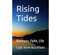 Rising Tides: Business, Faith, Life