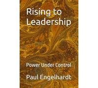 Rising to Leadership: Power Under Control