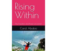 Rising Within: The Freedom and Power of women