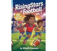 RisingStars of Football Vol. 1: 20 Amazing Tales of Passion, Perseverance and Victory