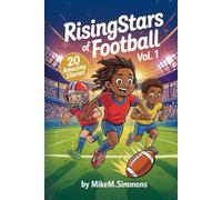 RisingStars of Football Vol. 1: 20 Amazing Tales of Passion, Perseverance and Victory