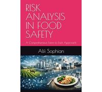 RISK ANALYSIS IN FOOD SAFETY: A Comprehensive Farm to Fork Approach