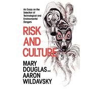 Risk and Culture: An Essay on the Selection of Technological and Environmental Dangers