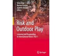 Risk and Outdoor Play: Listening and Responding to International Voices