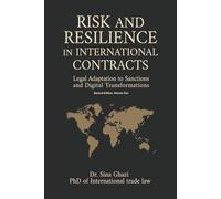 Risk and Resilience in International Contracts: Legal Adaptations to Sanctions and Digital Transformations, Second Edition, Volume One