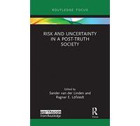 Risk and Uncertainty in a Post-Truth Society