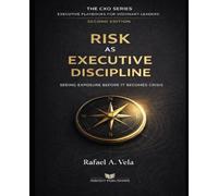 Risk as Executive Discipline: Seeing Exposure Before It Becomes Crisis
