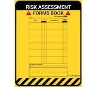 Risk Assessment Forms Book: A Risk Assessment Log Book For Business to Record Assessments and Ensure Safety
