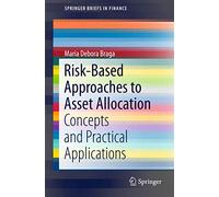 Risk-Based Approaches to Asset Allocation: Concepts and Practical Applications